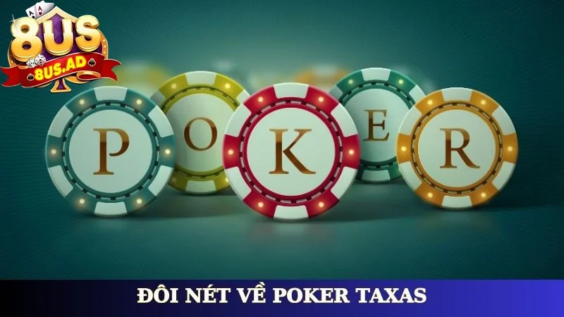 Đôi nét về Poker taxas